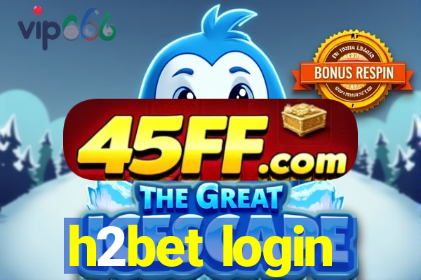 h2bet login